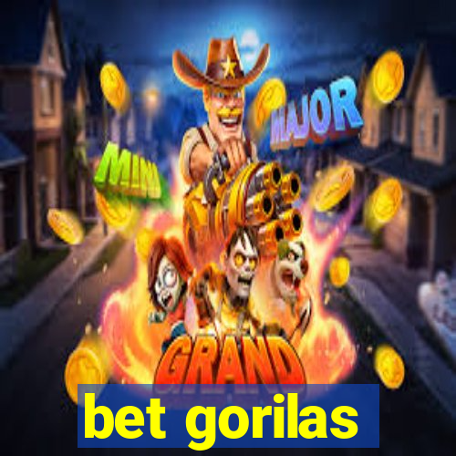 bet gorilas